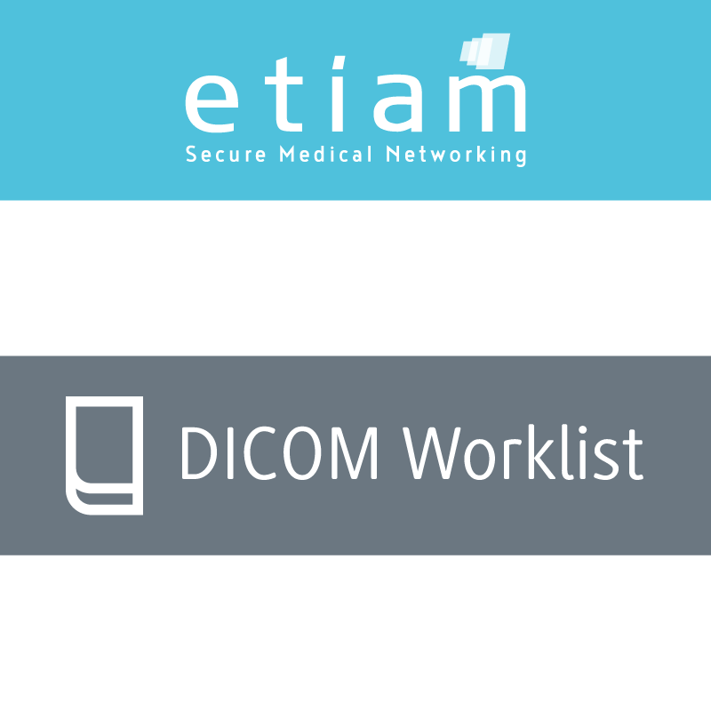 ETIAM - DICOM Worklist